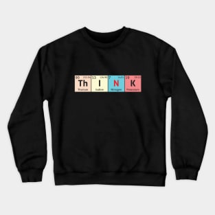 Think - Periodic Table of the Elements Crewneck Sweatshirt